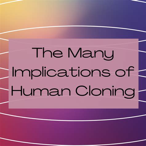 The Implications of Cloning